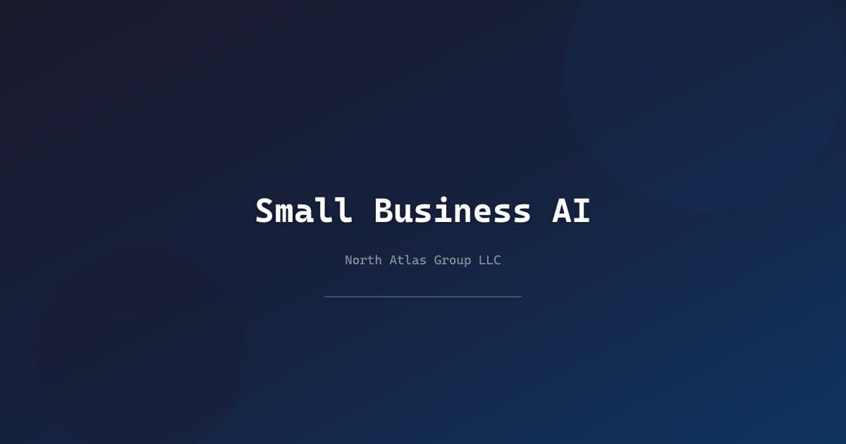 AI Automation for Small Business: A Complete Guide — North Atlas Group LLC blog article about Small Business and AI Automation